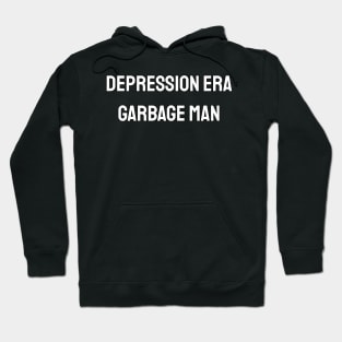 Depression Era Garbage Man Hoodie